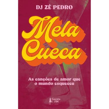 Imagem de Mela Cueca - As Canções de Amor Que o Mundo Esqueceu