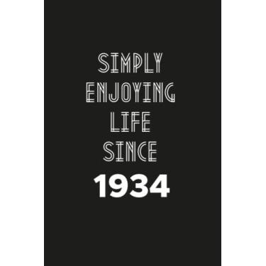 Imagem de Simply enjoying Life Since 1934: Birthday gift Notebook with Lined Pages For women, Men, Travellers Born in 1934