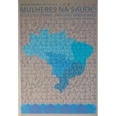 Imagem de Mulheres na Saúde: Vozes Coletivas, Imagens Singulares 20 Anos do Pacs