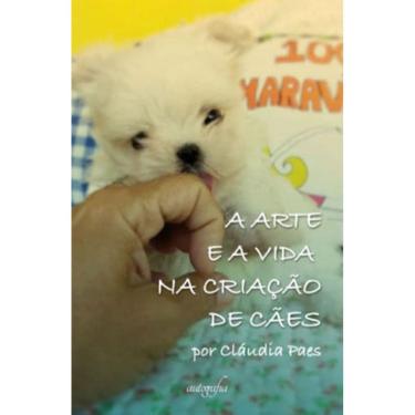Imagem de A Arte E A Vida Na Criação De Cães