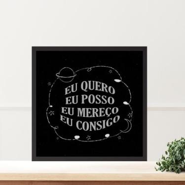 Imagem de Quadro Lei Atração Eu Quero Eu Posso - 33X33Cm - Com Vidro - Quadros O