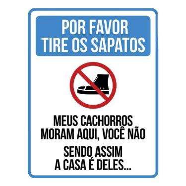Imagem de Placa Por Favor Tire Os Sapatos Cachorros Moram Aqui 36X46