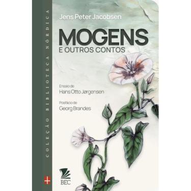 Imagem de Mogens e outros contos ( Jens Peter Jacobsen ) - BEC Editora