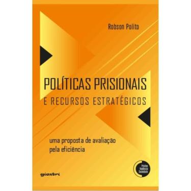 Imagem de Políticas Prisionais E Recursos Estratégicos: Uma Proposta De Avaliação Pela Eficiência
