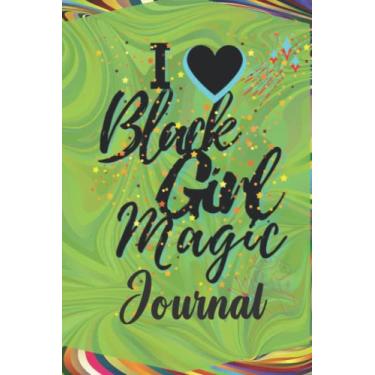 Imagem de I Love Black Girl Magic! Journal Diary Composition for YA, Teens, Adults 6”x9” 120 Pages Office Product!