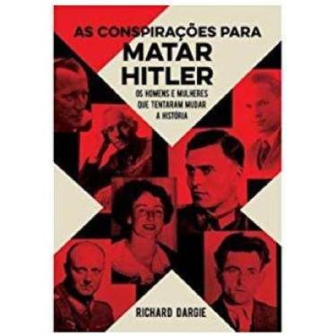 Imagem de Livro As Conspirações Para Matar Hitler - Pe Da Letra