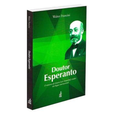 Imagem de Doutor Esperanto - Biografia de Lázaro Luís Zamenhof - FEB