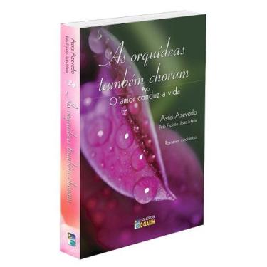 Imagem de As Orquídeas Também Choram - Romance de Assis Azevedo - O CLARIM