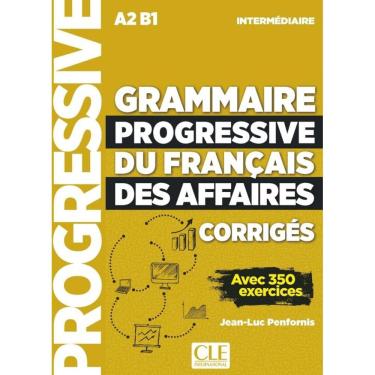Imagem de Grammaire Progressive Du Français Des Affaires - Niveau Intermédiaire - A2/B1 - Corrigés