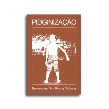 Imagem de Livro - Pidginização Como Método Curatorial