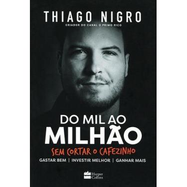 Imagem de Livro - Do mil ao milhão: sem cortar o cafezinho  O best-seller de Thi