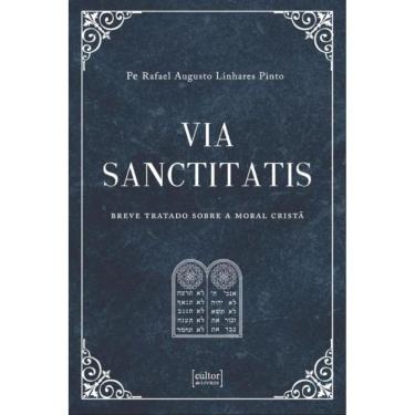 Imagem de Via sanctitatis - Breve tratado sobre a moral cristã