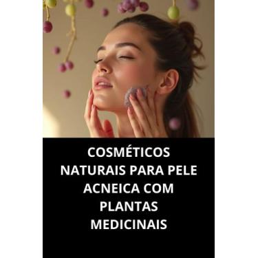 Imagem de Livro Cosméticos Naturais Para Pele Acneica Com Plantas Medicinais - D