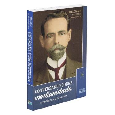Imagem de Conversando Sobre Mediunidade - Livro Doutrinário - O CLARIM