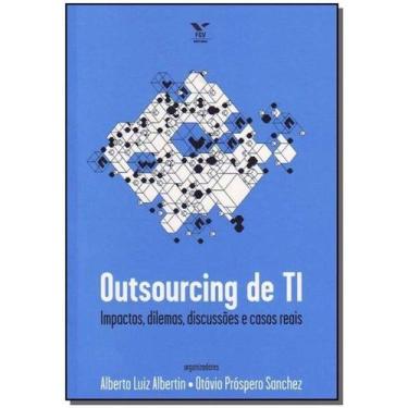 Imagem de Outsourcing de Ti - Impactos, Dilemas, Discussões e Casos Reais - FGV,