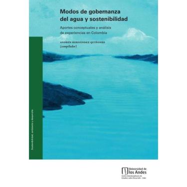 Imagem de Modos de gobernanza del agua y sostenibilidad. Aportes conceptuales y análisis de experiencias en Co