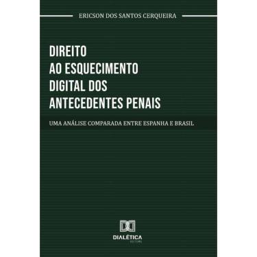 Imagem de Direito Ao Esquecimento Digital Dos Antecedentes Penais - Português