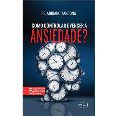 Imagem de Livro - Como Controlar e Vencer a Ansiedade