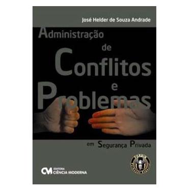 Imagem de Livro - Administração de Conflitos e Problemas em segurança privada - José Helder de Souza Andrade