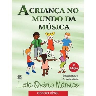 Imagem de A Criança No Mundo Da Música - Uma Metodologia Para Educação Musical D