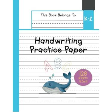 Imagem de Handwriting Practice Paper K-2: The Little Whale Kindergarten writing paper with dotted lined sheets for ABC and numbers learning for girls | 128 pages | 8.5x11