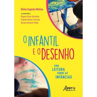 Imagem de Infantil E O Desenho: Uma Leitura Sobre As Infancias,O