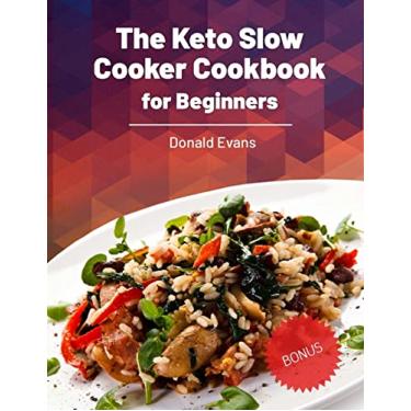 Imagem de The Keto Slow Cooker Cookbook for Beginners