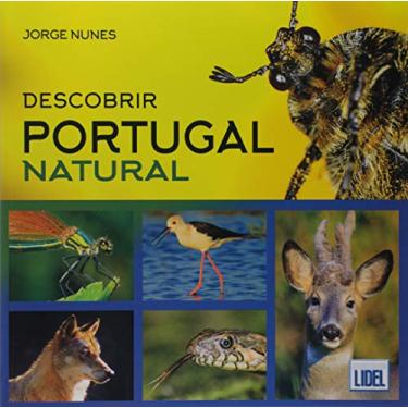 Imagem de Descobrir Portugal Natural. Da Selva Urbana à Natureza Selvagem