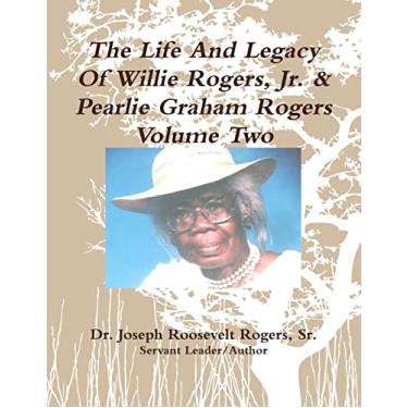 Imagem de The Life And Legacy Of Willie Rogers, Jr. & Pearlie Graham Rogers Volume Two