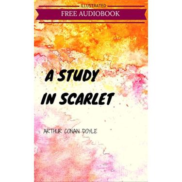 Imagem de A Study In Scarlet: By Arthur Conan Doyle : Illustrated (English Edition)