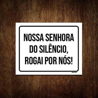 Imagem de Kit 10 Placa Nossa Senhora Do Silêncio Rogai Por Nós - Sinalizo.Com