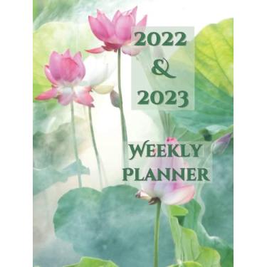 Imagem de 2022-2023 Weekly Planner: Lotus Flower Cover 2 Year Weekly Planner Calendar Schedule Agenda Organizer January 2022 to December 2023 (24 Months)