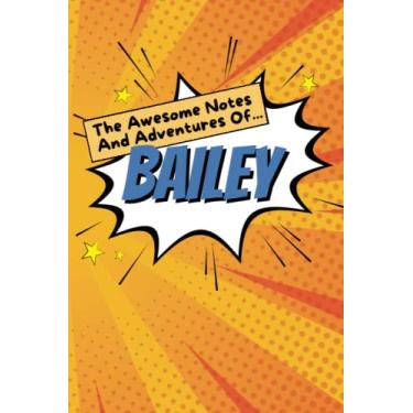 Imagem de Boy Name Bailey Notebook Stationary Supplies for Kids Teens Men Journal School Notepad 100 Pages White Blank Lined 6x9' Comic Book Style Design Colourful Yellow Blue Gift Present