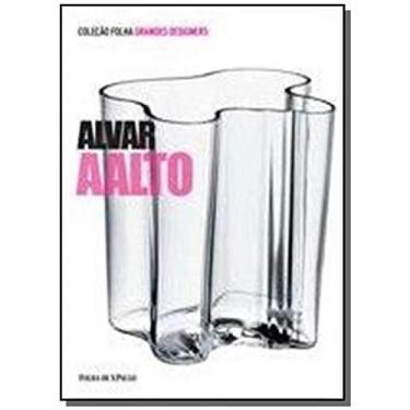 Imagem de Alvar aalto vol.9 coleção folha grandes designers - FOLHA DE SAO PAULO
