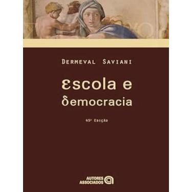 Imagem de Livro - Escola E Democracia 45ªed - AUTORES ASSOCIADOS, 45, 16 x 23