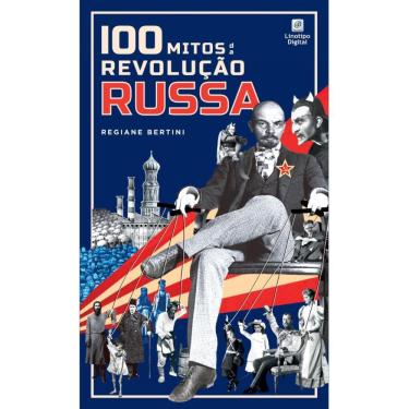 Imagem de 100 Mitos da revolução Russa ( Regiane Bertini )