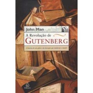 Imagem de A Revolução De Gutenberg - John Mann - Ediouro