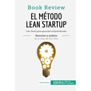 Imagem de El método Lean Startup de Eric Ries (Book Review): Las claves para aprender emprendiendo