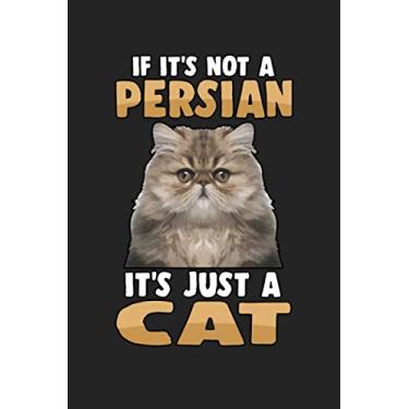 Imagem de If its nit a persian its just a cat: Notebook | Dotgrid Journal | Writing Diary Book | Planer |cat, cat lover, cat owner, pet owner, pet lover, ... sport lover, 120 Pages Size 6x9" (Din. A5)