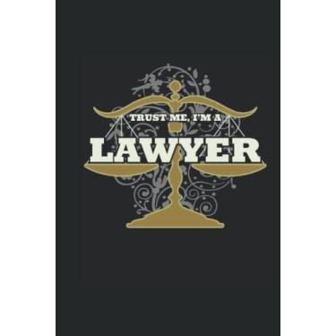 Imagem de Trust me, I´m a Lawyer - Quaderno per avvocati: Din A5 (6x9) Notebook per rappresentanti legali e avvocati con 120 pagine e giorni feriali per la funzione del diario