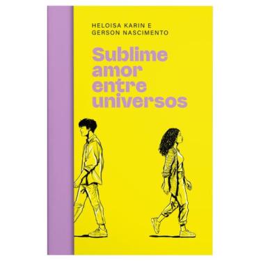 Imagem de Livro - Sublime amor entre universos  Um romance com toque de fantasia