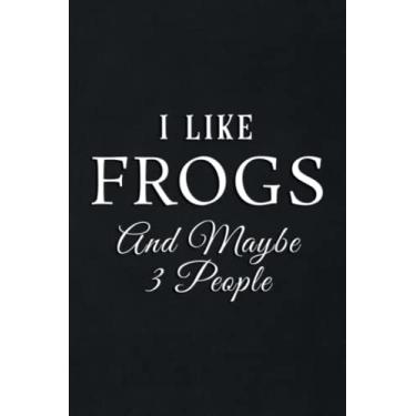 Imagem de Gift Log: I Like Frogs and Maybe 3 People Funny Frog Lover Gifts Women Funny: Frogs, Gift Record Keeper, Gift Tracker Notebook, Gift Registry, ... for Bridal Shower, Wedding Party,To Do List