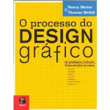 Imagem de Processo Do Design Grafico, O: Do Problema A Solucao, Vinte Estudos De