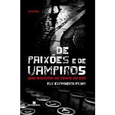 Imagem de De Paixões E De Vampiros: Uma Historia Do Tempo Da Era