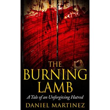 Imagem de The Burning Lamb: A Tale of an Unforgiving Hatred (English Edition)