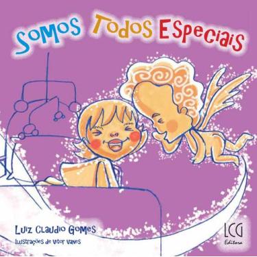Imagem de Livro Somos Todos Especiais - Luiz Claudio Gomes - LCgG Editora 