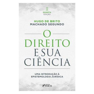 Imagem de O Direito E Sua Ciência: Uma Introdução À Epistemologia Jurídica - 4ª Ed - 2025