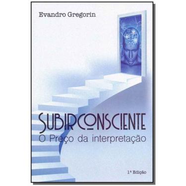 Imagem de Subirconsciente - O Preco Da Interpretacao