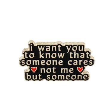 Imagem de Citação engraçada de Brooch Pins: Quero que você saiba que alguém se i