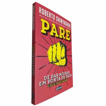 Imagem de Livro Físico Pare de Dar Murro em Ponta de Faca e Seja Você Maior! Roberto Shinyashiki